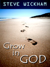 Grow In GOD  1 by Steve Wickham eBook